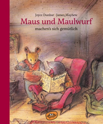 Maus und Maulwurf machens sich gemütlich 9783961770601