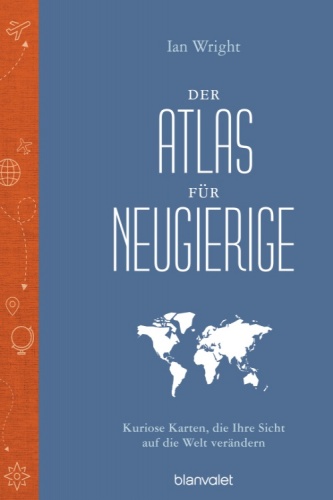 Der Atlas fuer Neugierige von Ian Wright